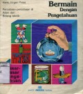 BERMAIN DENGAN PENGETAHUAN