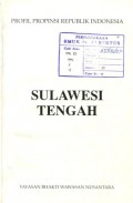 PROFIL PROPINSI REPUBLIK INDONESIA: SULAWESI TENGAH