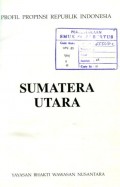 PROFIL PROPINSI REPUBLIK INDONESIA: SUMATERA UTARA