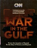 WAR IN THE GULF FROM THE INVASION OF KUWAIT TO THE DAY OF VICTORY AND BEYOND