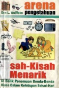 KISAH-KISAH MENARIK DIBALIK PENEMUAN BENDA-BENDA BIASA DALAM KEHIDUPAN SEHARI-HARI