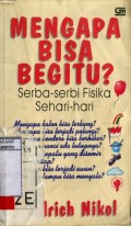 MENGAPA BISA BEGITU? SERBA-SERBI FISIKA SEHARI-HARI