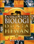 ENSIKLOPEDIA BIOLOGI DUNIA HEWAN 2: MAMALIA