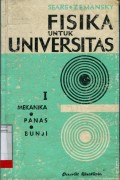 FISIKA UNTUK UNIVERSITAS I: MEKANIKA - PANAS - BUNYI