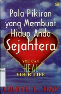 YOU CAN HEAL YOUR LIFE (POLA PIKIRAN YANG MEMBUAT HIDUP ANDA SEJAHTERA)