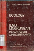 ECOLOGY: ILMU LINGKUNGAN DASAR-DASAR & PENGERTIANNYA