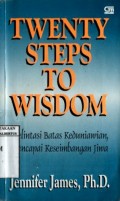 TWENTY STEPS TO WISDOM: MELINTASI BATAS KEDUNIAWIAN MENCAPAI KESEIMBANGAN JIWA