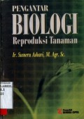 PENGANTAR BIOLOGI: REPRODUKSI TANAMAN