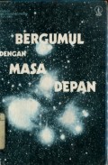 BERGUMUL DENGAN MASA DEPAN