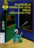 KESEIMBANGAN PENINGKATAN IMTAK DENGAN PENGUASAAN IPTEK