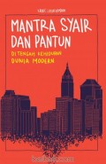 MANTRA SYAIR DAN PANTUN: DI TENGAH KEHIDUPAN DUNIA MODERN