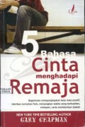 5 BAHASA CINTA MENGHADAPI REMAJA: BAGAIMANA MENGUNGKAPKAN KATA-KATA POSITIF; MEMBERIKAN SENTUHAN FISIK; MELUANGKAN WAKTU YANG BERKUALITAS; MELAYANI; SERTA MEMBERI HADIAH