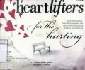 HEARTLIFTERS FOR THE HURTING