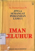 JIWA DAN SEMANGAT PERJANJIAN LAMA 1: IMAN LELUHUR