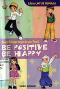 BE POSITIVE BE HAPPY
