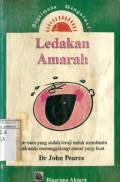 BAGAIMANA MENGATASI LEDAKAN AMARAH: CARA-CARA YANG SUDAH TERUJI UNTUK MEMBANTU ANAK ANDA MENANGGULANGI EMOSI YANG KUAT