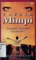 TAFSIR MIMPI: KHAYALAN? RAMALAN? CERMIN DIRI?