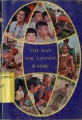 THE MAN YOU CANNOT IGNORE