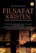 Filsafat Kristen - Panduan untuk Bersifat Secara Kristen