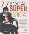 77 BOCAH SUPER YANG MENGGUNCANG DUNIA