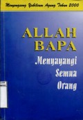 ALLAH BAPA MENYAYANGI SEMUA ORANG