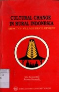 CULTURAL CHANGE IN RURAL INDONESIA: IMPACT OF VILLAGE DEVELOPMENT