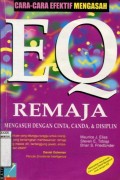 CARA-CARA EFEKTIF MENGASAH EQ REMAJA MENGASUH DENGAN CINTA; CANDA & DISIPLIN