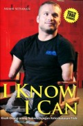 I KNOW I CAN: KISAH ORANG-ORANG SUKSES DENGAN KETERBATASAN FISIK