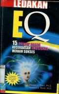 LEDAKAN EQ: 15 PRINSIP DASAR KECERDASAN EMOSIONAL MERAIH SUKSES