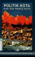 POLITIK KOTA DAN HAK WARGA KOTA: MASALAH KESEHARIAN KOTA KITA
