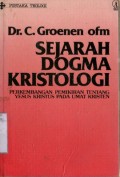 SEJARAH DOGMA KRISTOLOGI: PERKEMBANGAN PEMIKIRAN TENTANG YESUS KRISTUS PADA UMAT KRISTEN