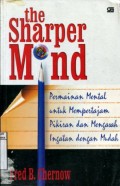 THE SHARPER MIND (PERMAINAN MENTAL UNTUK MEMPERTAJAM PIKIRAN DAN MENGASAH INGATAN DENGAN MUDAH)
