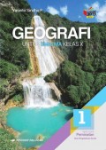 GEOGRAFI UNTUK SMA/MA KELAS X: Kelompok Peminatan Ilmu Pengetahuan Sosial