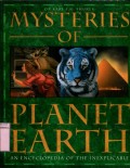 MYSTERIES OF PLANET EARTH AN ENCYCLOPEDIA OF THE INEXPLICABLE