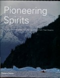 PIONEERING SPIRITS: TEN INSPIRED INDIVIDUALS HELP THE WORLD AND FULFIL THEIR DREAMS