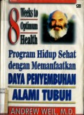 8 PROGRAM HIDUP SEHAT DENGAN MEMANFAATKAN DAYA PENYEMBUHAN ALAMI TUBUH