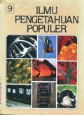 ILMU PENGETAHUAN POPULER: VOLUME 9