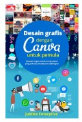 Desain Grafis dengan Canva untuk Pemula (Bacaan Ringan untuk Orang Awam yang Tak Bisa Mendesain Sedikitpun)