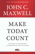 MAKE TODAY COUNT (BUATLAH HARI INI BERMAKNA)