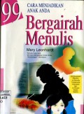 99 CARA MENJADIKAN ANAK ANDA BERGAIRAH MENULIS