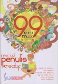99 CARA MUDAH MENJADI PENULIS KREATIF