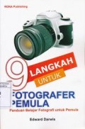 9 LANGKAH UNTUK FOTOGRAFER PEMULA: PANDUAN BELAJAR FOTOGRAFI UNTUK PEMULA