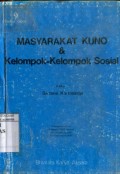 MASYARAKAT KUNO DAN KELOMPOK-KELOMPOK SOSIAL