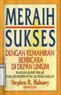 MERAIH SUKSES DENGAN KEMAHIRAN BERBICARA DI DEPAN UMUM: RAHASIA KOMUNIKASI PARA PEMIMPIN PUNCAK PERUSAHAAN
