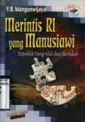 MERINTIS RI YANG MANUSIAWI: REPUBLIK YANG ADIL DAN BERADAB