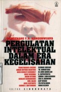 PERGULATAN INTELEKTUAL DALAM ERA KEGELISAHAN (MENGENANG Y.B. MANGUNWIJAYA)