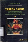TARUNA SAMOA: REMAJA DAN KEHIDUPAN SEKS DALAM KEBUDAYAAN PRIMITIF SUATU PENELITIAN ANTROPOLOGI BUDAYA
