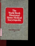 THE WORLD BOOK ILLUSTRATED HOME MEDICAL ENCYCLOPEDIA: A-H