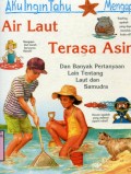 AKU INGIN TAHU MENGAPA?: AIR LAUT TERASA ASIN (VOLUME 2)