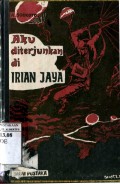 AKU DITERJUNKAN DI IRIAN JAYA
